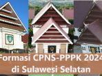 formasi-CPNS-2024-dan-PPPK-2024-di-Sulawesi-Selatan-Pemprov-Sulsel-12662-CASN-2024.jpg