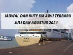 jadwal-dan-rute-penyeberangan-kapal-KM-Awu-terbaru-Juli-dan-Agustus-2024.jpg