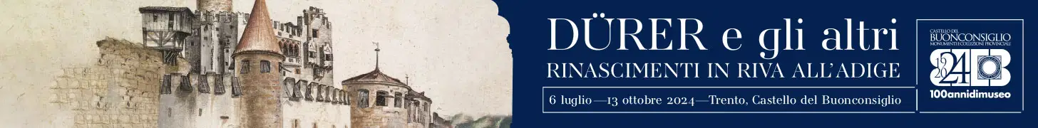 DÜRER E GLI ALTRI. RINASCIMENTI IN RIVA ALL’ADIGE - Trento, Castello del Buonconsiglio, fino al 13 ott