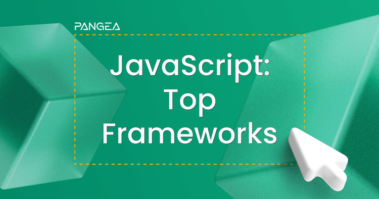 Top JavaScript Frameworks: 6 Best Frameworks