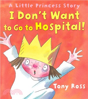 I Don't Want to Go to Hospital! (平裝本)(英國版)