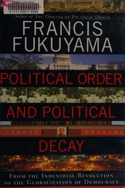 Cover of: Political order and political decay by Francis Fukuyama, Francis Fukuyama