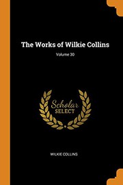 Cover of: The Works of Wilkie Collins; Volume 30