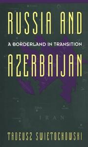 Cover of: Russia and Azerbaijan by Tadeusz Swietochowski