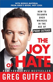 Cover of: The Joy of Hate: How to Triumph over Whiners in the Age of Phony Outrage