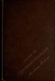 Tales of Soldiers and Civilians [19 stories] by Ambrose Bierce