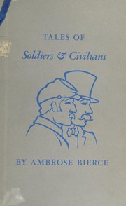 Tales of Soldiers & Civilians [28 stories] by Ambrose Bierce