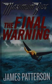 Cover of: Maximum Ride: the final warning