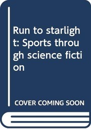 Cover of: Run to starlight: sports through science fiction