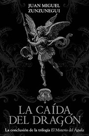 La caída del dragón by Juan Miguel Zunzunegui