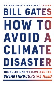 Cover of: How to Avoid a Climate Disaster: The Solutions We Have and the Breakthroughs We Need