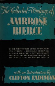 The Collected Writings of Ambrose Bierce by Ambrose Bierce