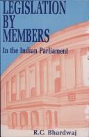 Cover of: Legislation by members in the Indian Parliament by R. C. Bhardwaj, R. C. Bhardwaj