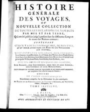 Histoire générale des voyages ou Nouvelle collection de toutes les relations de voyages par mer et par terre, qui ont été publiées jusqu'à présent dans les différentes langues de toutes les nations connues by Abbé Prévost