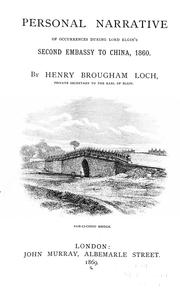 Personal narrative of occurrences during Lord Elgin's second embassy to China in 1860 by Loch, Henry Brougham Loch Baron