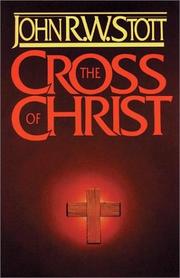 The Cross of Christ by John R. W. Stott