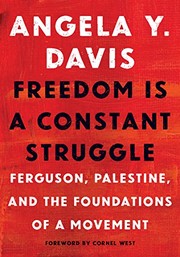 Cover of: Freedom Is a Constant Struggle: Ferguson, Palestine, and the Foundations of a Movement