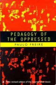 Pedagogy of the Oppressed by Paulo Freire