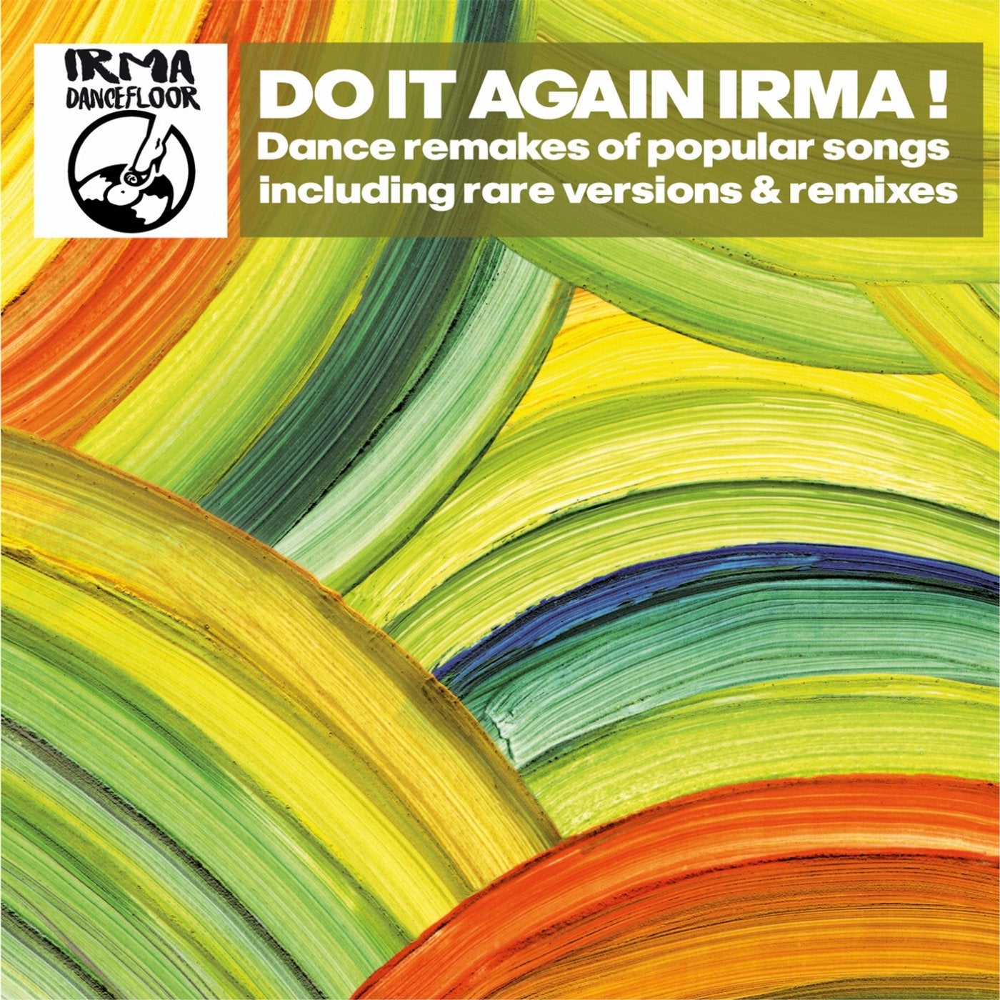 Do It Again Irma! (Dancefloor Remakes of Popular Songs Including Rare Versions & Remixes)