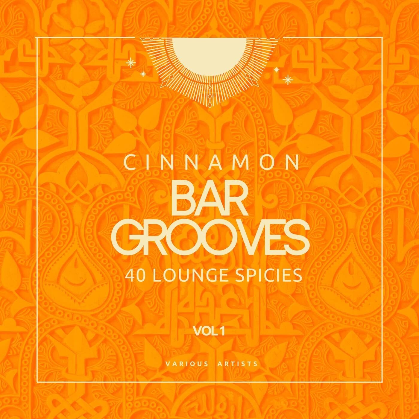 Cinnamon Bar Grooves (40 Lounge Spices), Vol. 1