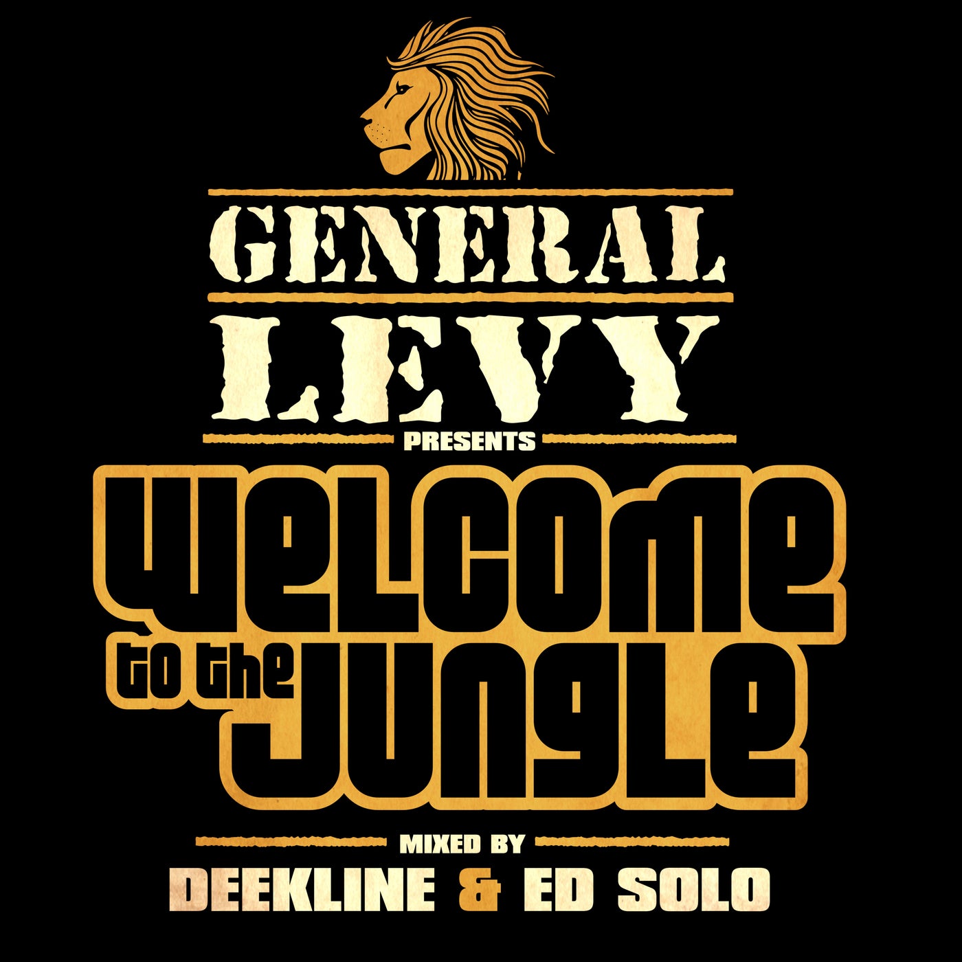 General Levy presents Welcome To The Jungle + Mix by Deekline & Ed Solo