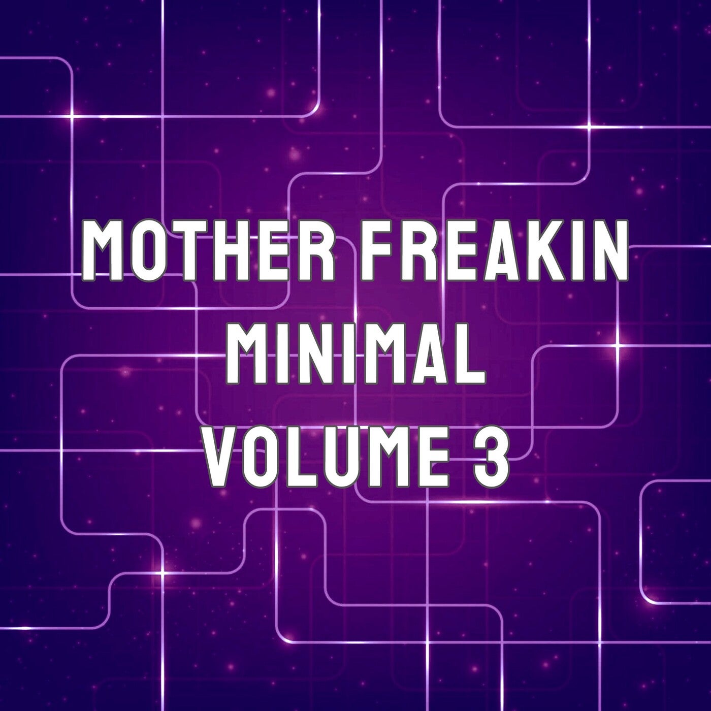 Mother Freakin Minimal, Vol.3 (BEST SELECTION OF CLUBBING MINIMAL TRACKS)