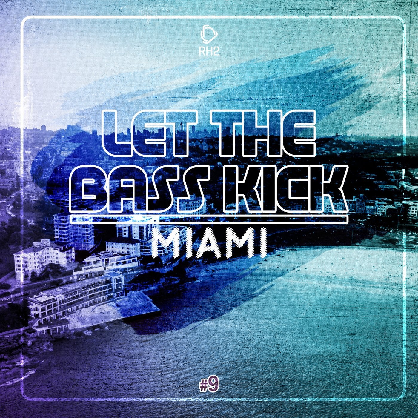 Let The Bass Kick In Miami Vol. 9