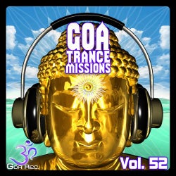 Goa Trance Missions, Vol. 52: Best of Psytrance,Techno, Hard Dance, Progressive, Tech House, Ambient