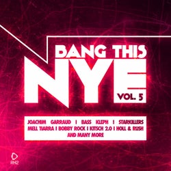 Bang This NYE Vol. 5