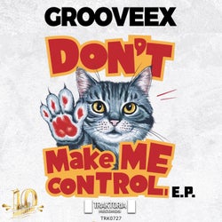 Dont Make Me Control E.P.