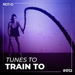 Tunes To Train To 012