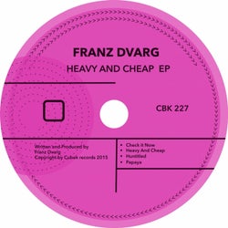 Heavy & Cheap