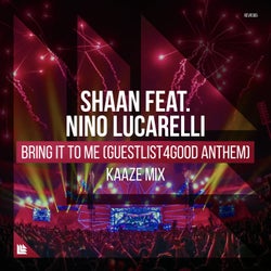 Bring It To Me (Guestlist4Good Anthem) - KAAZE Mix