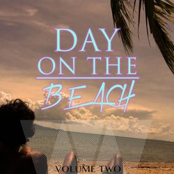 Day On The Beach, Vol. 2 (Amazing Lay Back & Chill House Music)