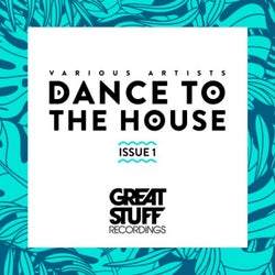 Dance to the House Issue 1