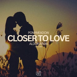 Closer To Love - Aldor Remix