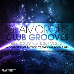 Glamorous Club Grooves - Big Room Edition, Vol. 3