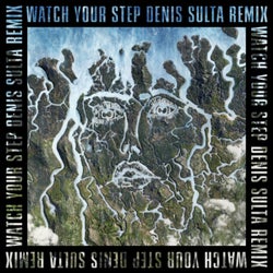 Watch Your Step (Denis Sulta Remix)