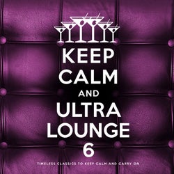 Keep Calm and Ultra Lounge 6