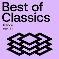 Best Of Classics: Trance (Main Floor)