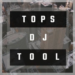 Tops Dj Tool