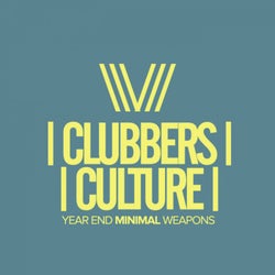 Clubbers Culture: Year End Minimal Weapons