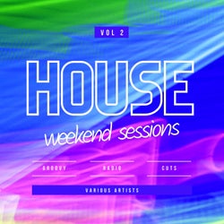 House Weekend Sessions (Groovy Radio Cuts), Vol. 2