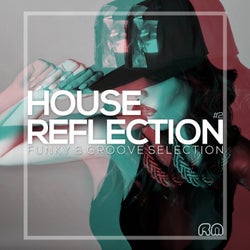 House Reflection - Funky & Groove Selection #2