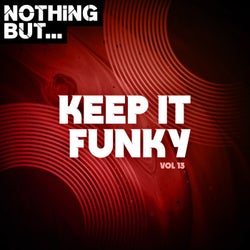 Nothing But... Keep It Funky, Vol. 13