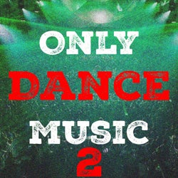 Only Dance Music, Vol. 2