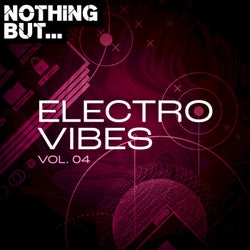 Nothing But... Electro Vibes, Vol. 04