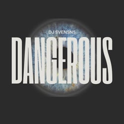 Dangerous