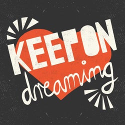 Keep on Dreaming