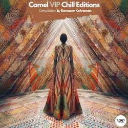 Camel VIP Chill Editions (Compilation by Ramazan Kahraman)